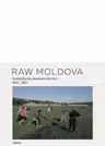 RAW MOLDOVA. Fotografie documentara colectiva 2012–2023