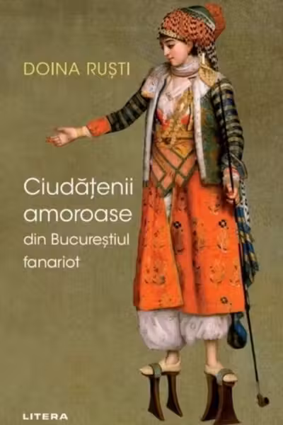 Ciudatenii amoroase din Bucurestiul fanariot