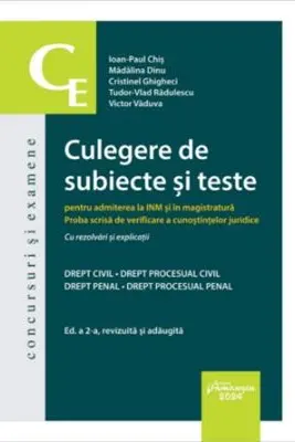 Culegere de subiecte si teste pentru admiterea la INM si in magistratura. Editia a 2-a