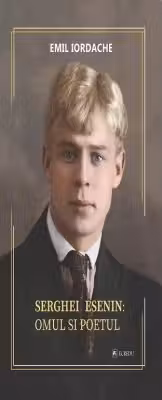 Serghei Esenin. Omul si poetul