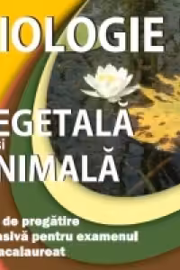 Biologie animala si vegetala. Ghid de pregatire intensiva pentru examenul de bacalaureat