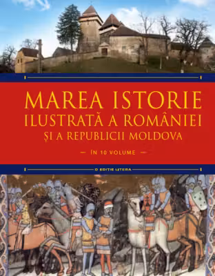 Marea istorie ilustrata a Romaniei si a Republicii Moldova. Volumul 2 - Ioan-Aurel Pop, Ioan Bolovan