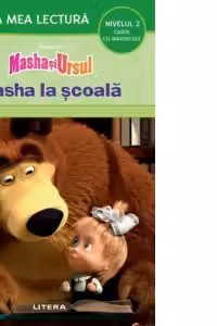 MASHA SI URSUL . MASHA LA SCOALA. Prima mea lectura. Carte cu majuscule (nivelul 2)