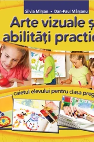 Arte vizuale și abilități practice - Clasa pregătitoare - Caiet