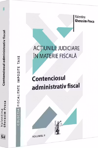 Actiunile judiciare in materie fiscala Vol.2