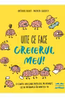 Uite ce face creierul meu