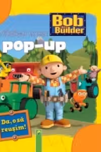 Carticica mea pop-up - Bob the Builder