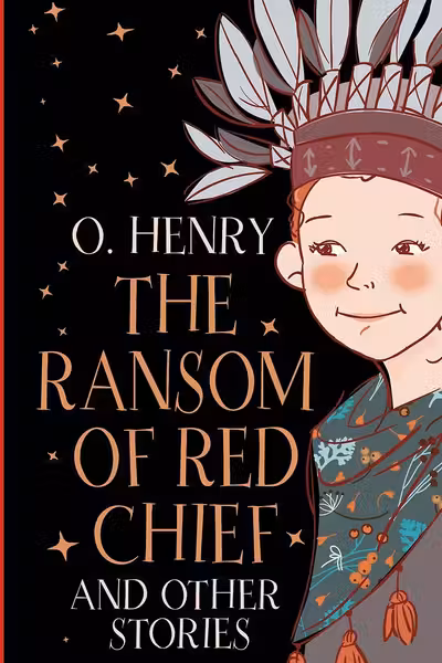 The Ransom of Red Chief and other stories