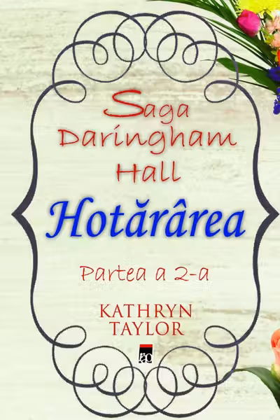 Hotărârea. Saga Daringham Hall Partea a 2-a