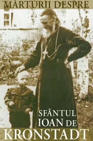 Mărturii despre Sfântul Ioan De Kronstadt