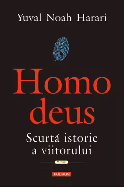 Homo Deus Scurta istorie a viitorului