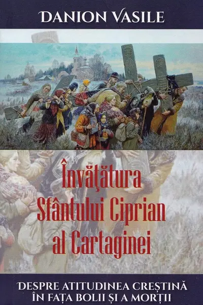 Învățătura Sfântului Ciprian al Cartaginei despre atitudinea creștină