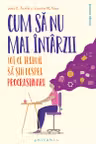 Cum sa nu mai intarzii