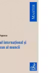 Dreptul international si european al muncii. Editia 2