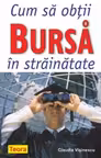 Cum sa obtii o bursa in strainatate