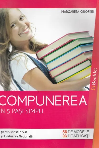 Compunerea in 5 pasi simpli pentru gimnaziu si Evaluarea Nationala