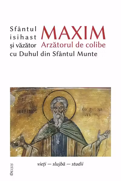 Sfantul Maxim Arzatorul de colibe isihast si vazator cu Duhul din Sfantul Munte