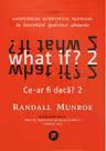 What if? 2 Ce-ar fi daca? Alte raspunsuri stiintifice serioase la intrebari ipotetice absurde