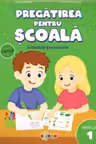 Pregatirea pentru scoala. Activitati prescolare. Nivelul 1