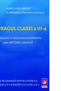 Pe pragul clasei a III-a. Introducere in rezolvarea problemelor prin metoda grafica