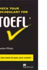 CHECK YOUR VOCABULARY FOR TOEFL