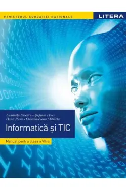MANUAL. INFORMATICA SI TIC MANUAL. Clasa a VII-a
