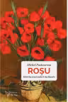Roșu. Istoria unei culori incitante