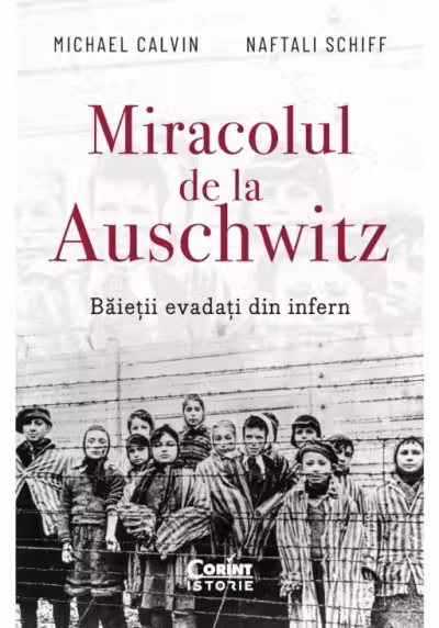 Miracolul de la Auschwitz. Băieții evadați din infern