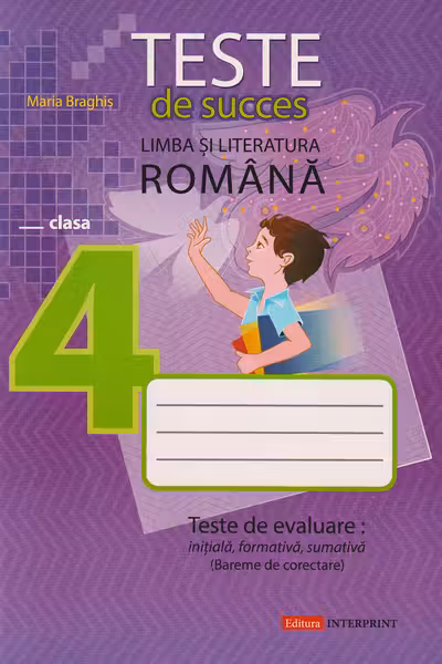 Limba romana cl.4 Teste de succes Braghis M.