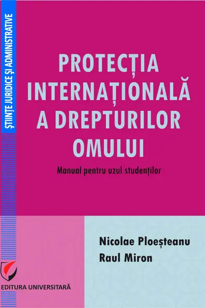 Protectia internationala a drepturilor omului : Manual pentru uzul studentilor
