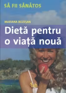 Dieta pentru o viata noua. Cum puteti obtine un corp mai suplu si mai sanatos in 8 pasi