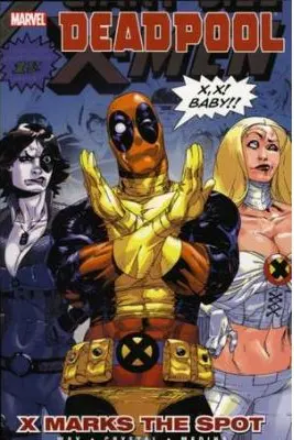 Deadpool Vol. 3: X Marks The Spot