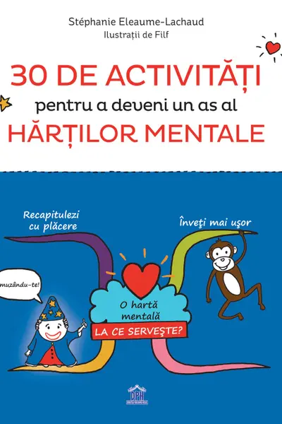 30 de activitati pentru a deveni un as al hartilor mentale
