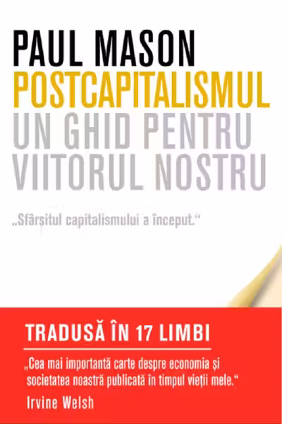 Carte pentru toti. Vol. 205 POSTCAPITALISMUL. Un ghid pentru viitorul nostru.