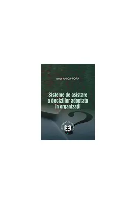 Sisteme de asistare a deciziilor adoptate in organizatii