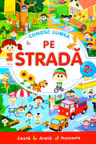 PE STRADA. Cunosc lumea