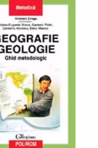 Geografie-Geologie. Ghid metodologic pentru profesorii tineri