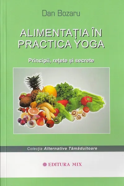 Alimentatia in practica yoga / D. Bozaru