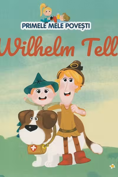 Primele mele povesti - Wilhelm Tell