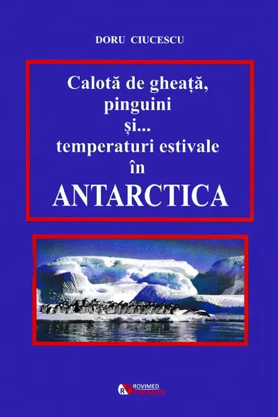 Calota de gheață, pinguini și... temperaturi estivale în Antarctica