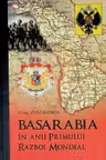 Basarabia in anii Primului Razboi Mondial