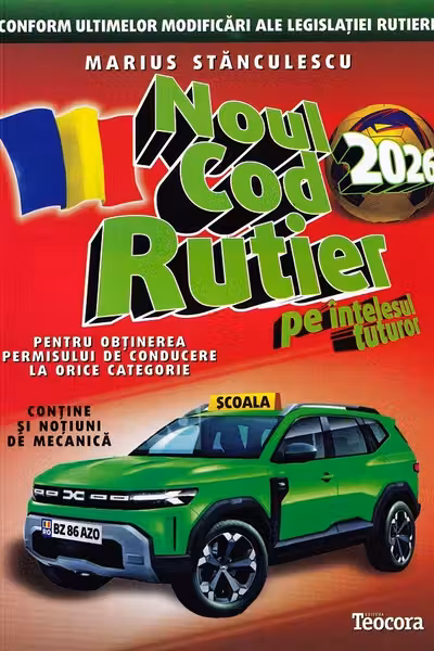 Noul Cod Rutier 2026 pe înțelesul tuturor