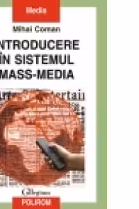 Introducere in sistemul mass-media (Editia a III-a revazuta si adaugita)