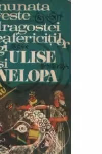 Minunata poveste de dragoste a preafericitilor regi Ulise si Penelopa
