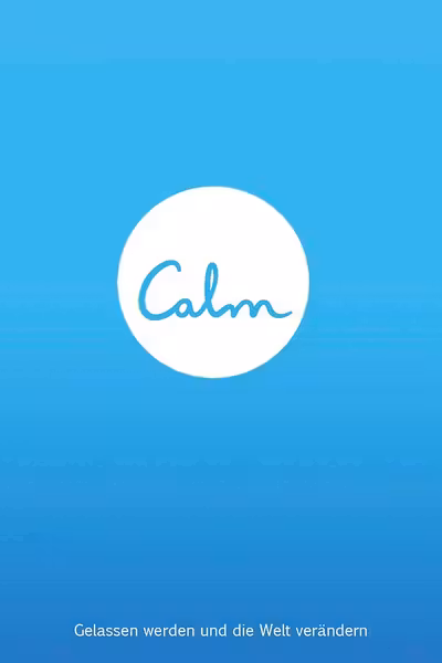 Calm. Gelassen werden und die Welt verandern