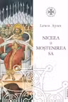Niceea si mostenirea sa. O perspectiva privind teologia trinitara din secolul al 4-lea