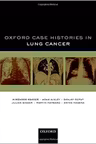 Oxford Case Histories in Lung Cancer - Himender K. Makker, Adam Ainley, Sanjay Popat, Julian Singer, Martin Hayward, Antke Hagena