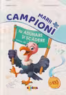 Marii campioni la adunare si scadere pana la 100