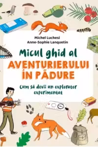 Micul ghid al aventurierului in padure