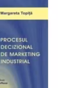 Procesul decizional de marketing industrial